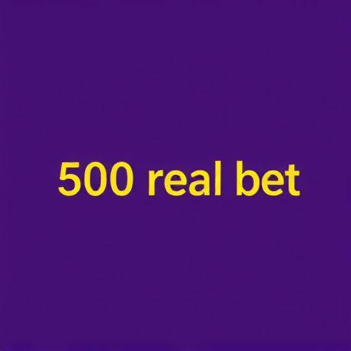 500 Real Bet